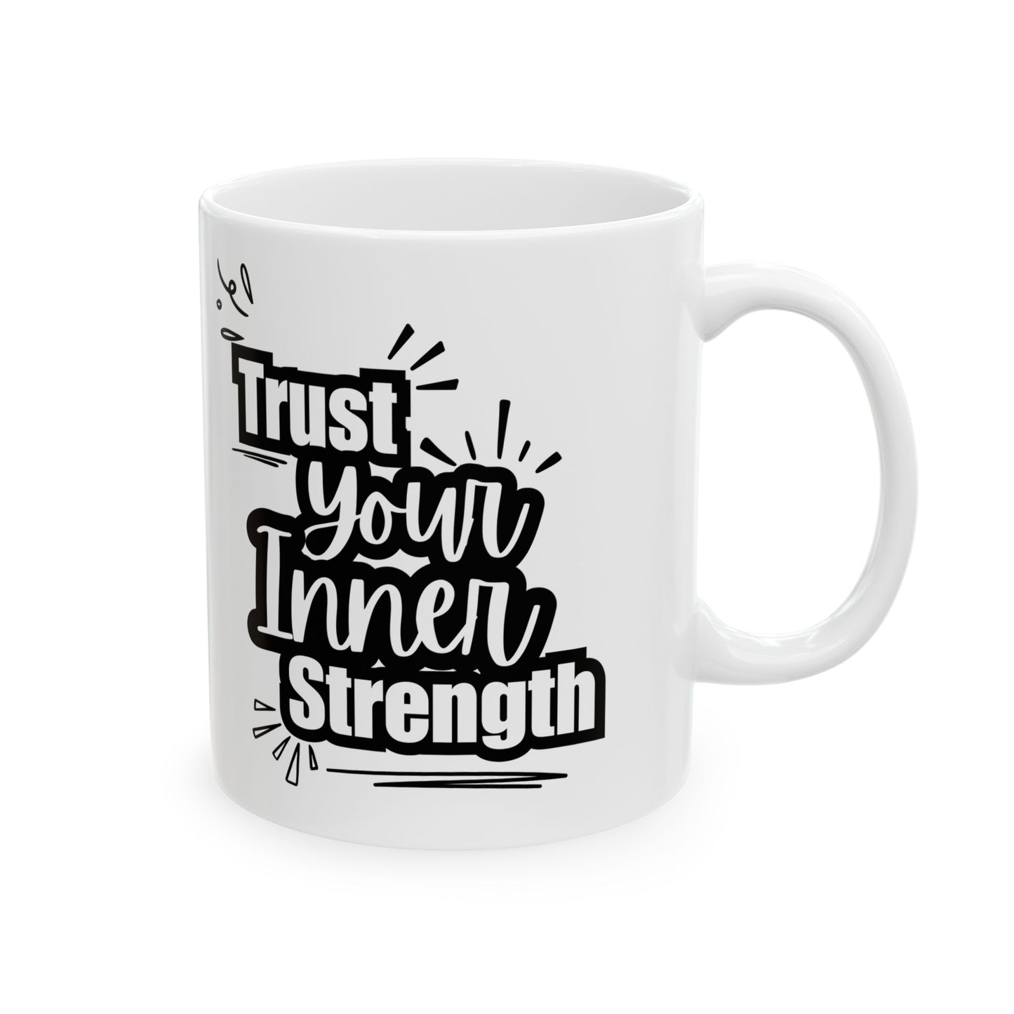 11oz. Coffee Mug "Trust Your Inner Strength" Inspirational Quote